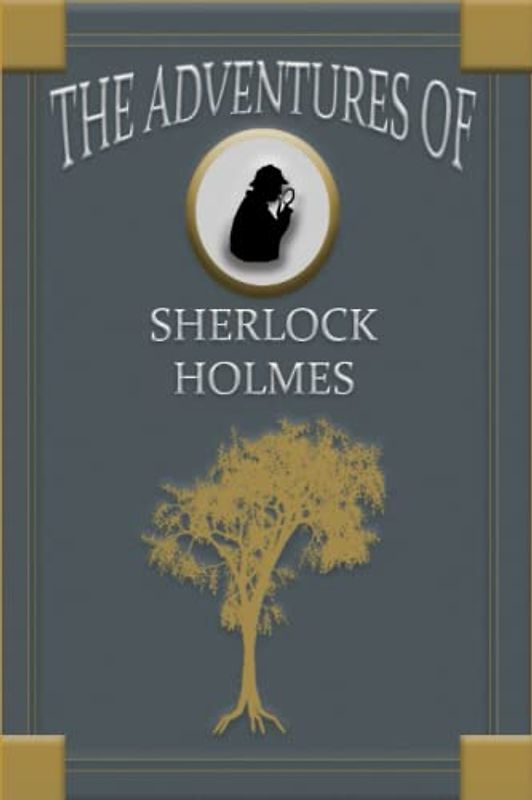 The Adventures Of Sherlock Holmes (Illustrated)