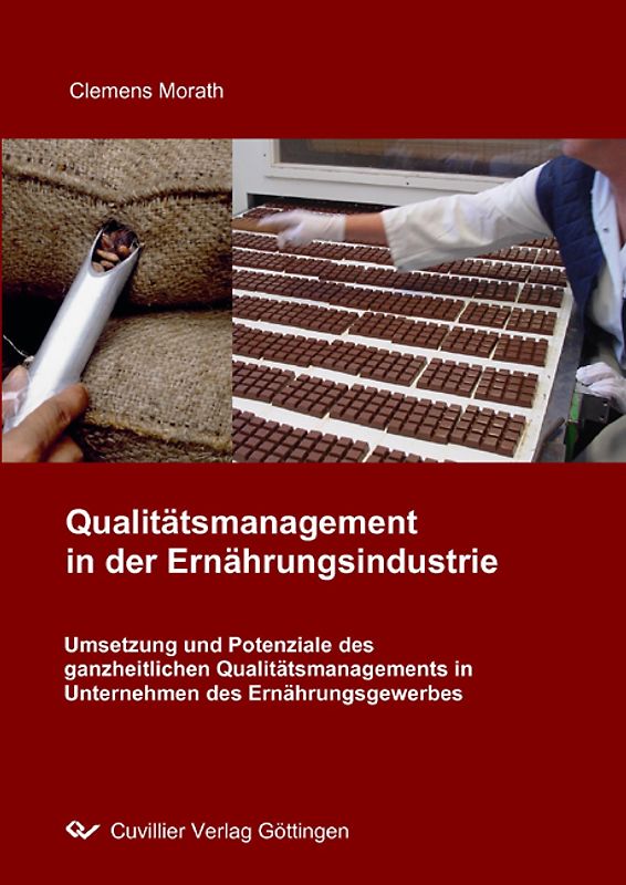 Umsetzung und Potenziale des ganzheitlichen Qualitätsmanagements in Unternehmen des Ernährungsgewerbes