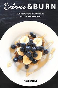 Balance & BURN: Ausgewogene Ernährung & Fett verbrennen