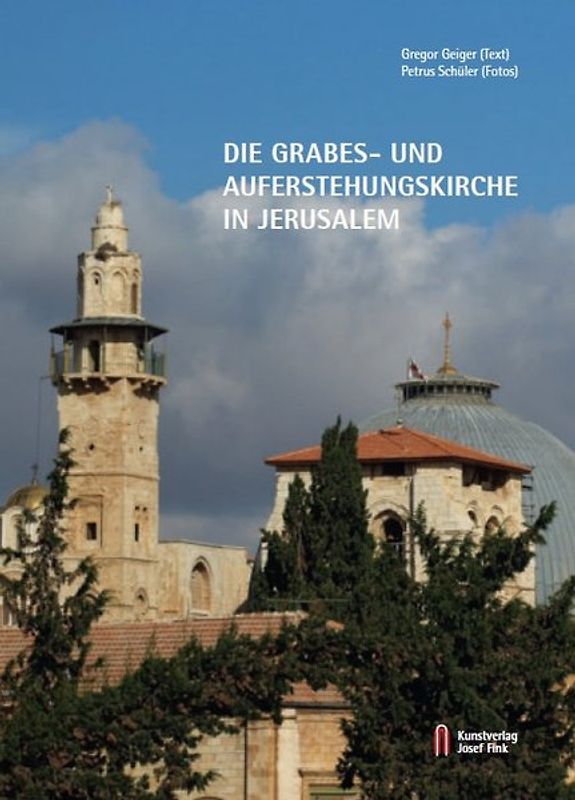 Die Grabes- und Auferstehungskirche in Jerusalem
