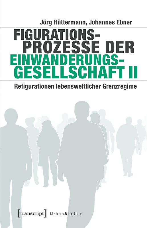 Figurationsprozesse der Einwanderungsgesellschaft II