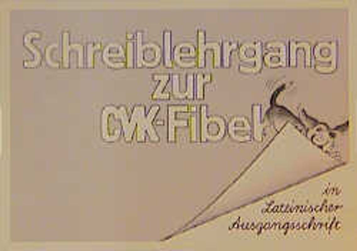 CVK-Fibel / Schreiblehrgang. Arbeitsheft in Lateinischer Ausgangsschrift