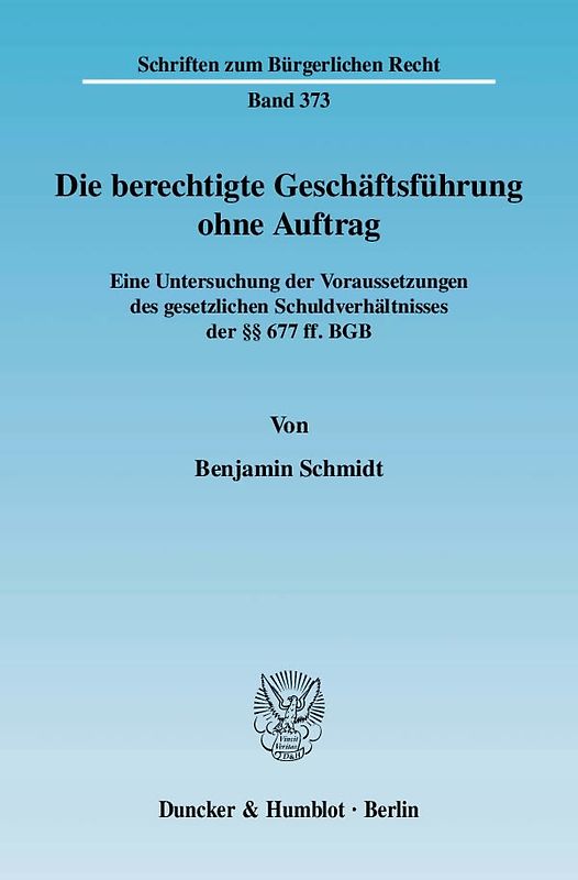 Die berechtigte Geschäftsführung ohne Auftrag.