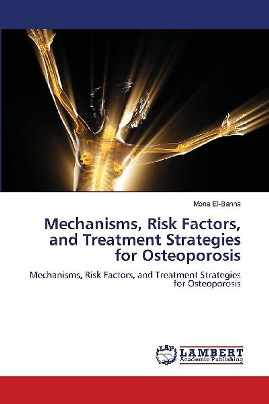 Mechanisms, Risk Factors, and Treatment Strategies for Osteoporosis