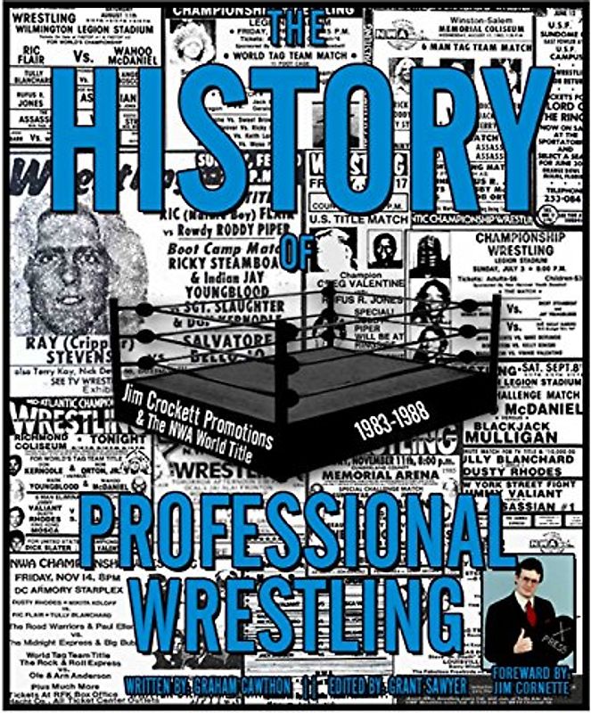 The History of Professional Wrestling: Jim Crockett Promotions & the NWA World Title 1983-1988 - Cawthon, Graham