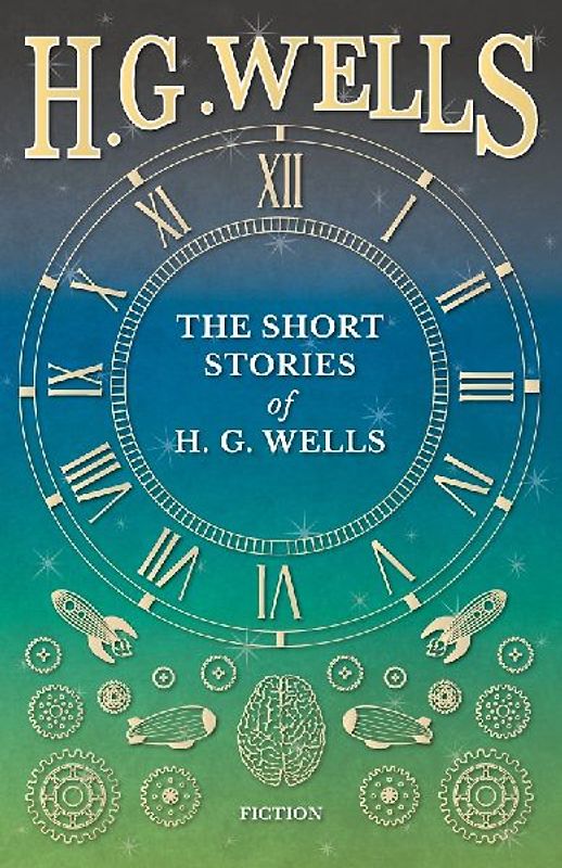 The Short Stories of H. G. Wells