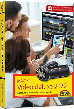 MAGIX Video deluxe 2022 Das Buch zur Software. Die besten Tipps und Tricks: