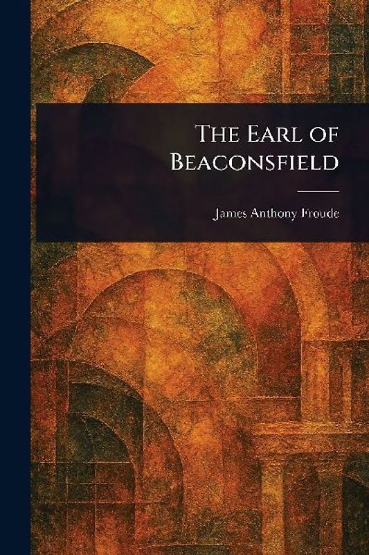 The Earl of Beaconsfield