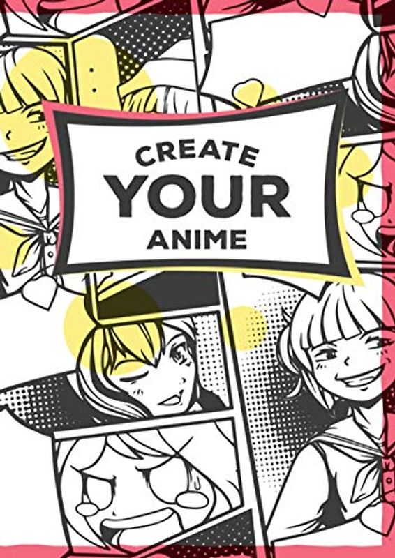 Create Your Anime: 50 leere Comic-Seiten für Erwachsene, Jugendliche & Kinder I Blanko Vorlagen zum selbst gestalten I Zum Erstellen eines eigenen Comic, Manga oder Anime I