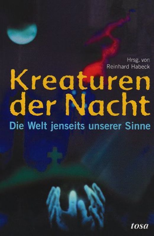 Kreaturen der Nacht. Die Welt jenseits unserer Sinne