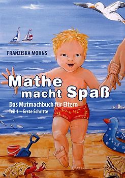 Mathe macht Spaß - Das Mutmachbuch für Eltern