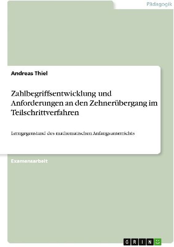 Zahlbegriffsentwicklung und Anforderungen an den Zehnerübergang im Teilschrittverfahren