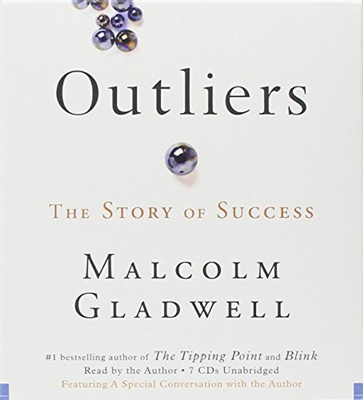 Outliers: The Story of Success - Malcolm Gladwell