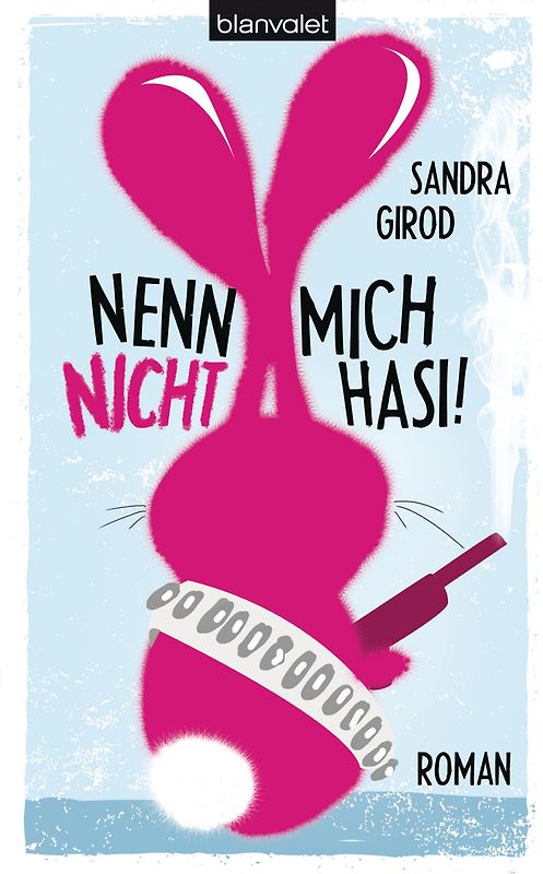 Nenn mich nicht Hasi!. Roman