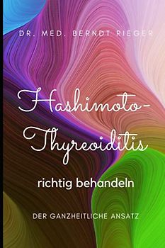 Hashimoto-Thyreoiditis richtig behandeln: Der ganzheitliche Ansatz