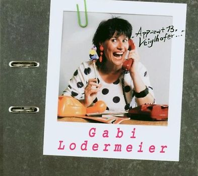 Gabi Lodermeier - Apparat 13,Veiglhofer