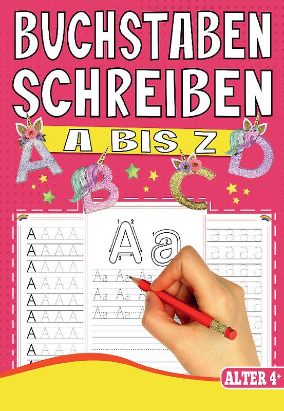 Buchstaben Schreiben A bis Z – Das Einhorn Lernheft für Kinder ab 4 Jahren
