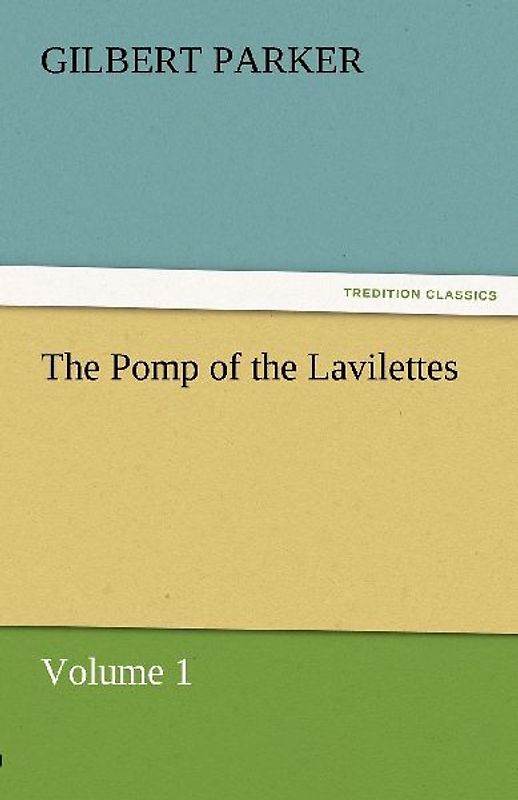 The Pomp of the Lavilettes, Volume 1