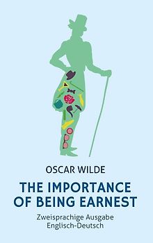 The Importance of Being Earnest. Zweisprachige Ausgabe Englisch-Deutsch (Bunbury)