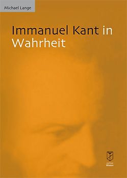 Immanuel Kant in Wahrheit