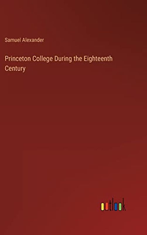 Princeton College During the Eighteenth Century