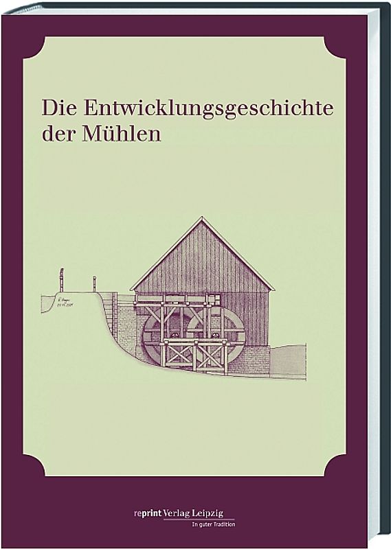 Die Entwicklungsgeschichte der Mühlen