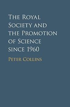 The Royal Society and the Promotion of Science Since 1960