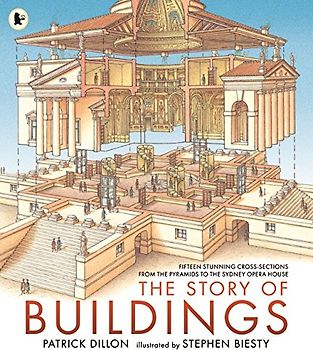 The Story of Buildings: Fifteen Stunning Cross-sections from the Pyramids to the Sydney Opera House