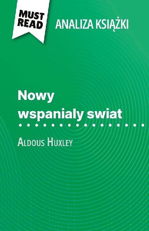 Nowy wspanialy swiat ksi¿¿ka Aldous Huxley (Analiza ksi¿¿ki)