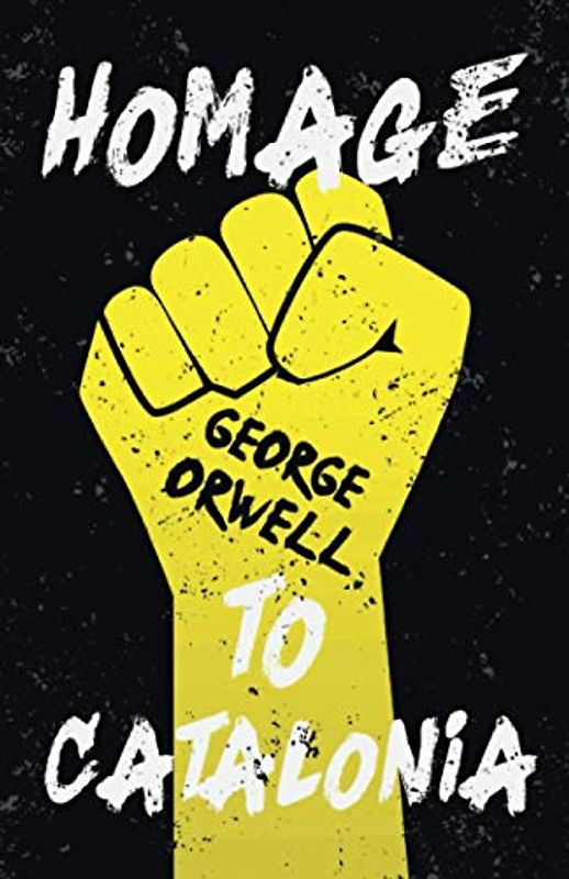 Homage to Catalonia: With the Introductory Essay 'Why I Write'