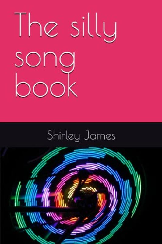 The silly song book (Silly Song books)