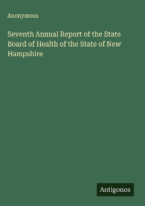 Seventh Annual Report of the State Board of Health of the State of New Hampshire