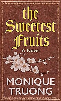 The Sweetest Fruits (Thorndike Press Large Print Peer Picks)