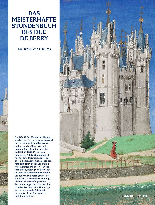 Das meisterhafte Stundenbuch des Duc de Berry - Die Très Riches Heures