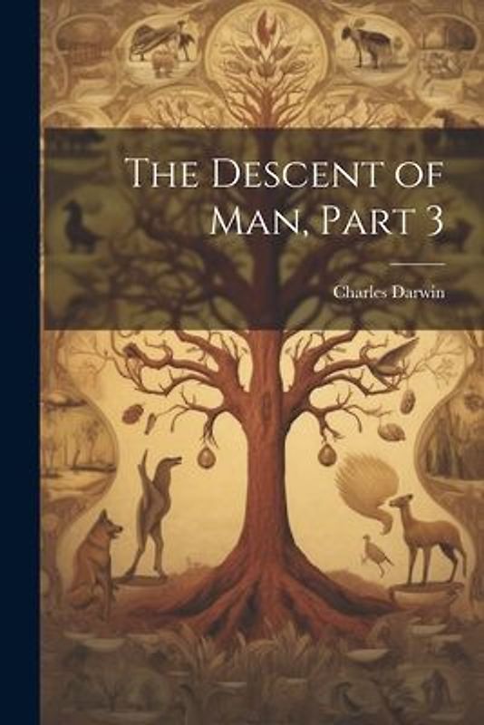 The Descent of Man, Part 3