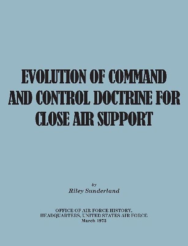 Evolution of Command and Control Doctrine for Close Air Support