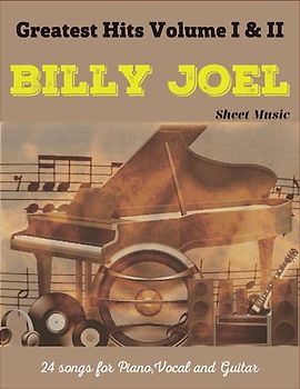 Billy Joel Sheet Music: Colection of 24 Songs From Greatest Hits Volume I & II (Piano/Vocal/Guitar)