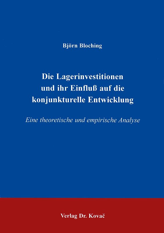 Die Lagerinvestitionen und ihr Einfluss auf die konjunkturelle Entwicklung