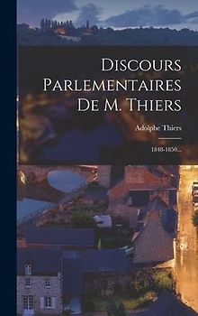 Discours Parlementaires De M. Thiers: 1848-1850...