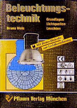 Beleuchtungstechnik. Grundlagen, Lichtquellen, Leuchten