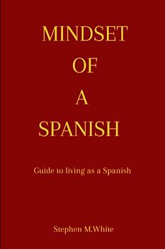 MINDSET OF A SPANISH: Guide on living as a Spanish (Live in diaspora, Band 2)