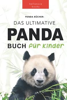 Panda Bücher: Das Ultimative Panda Buch für Kinder: 100+ erstaunliche Fakten über Pandas, Fotos, Quiz und BONUS Wortsuche Puzzle (Tierfaktenbücher für Kinder)