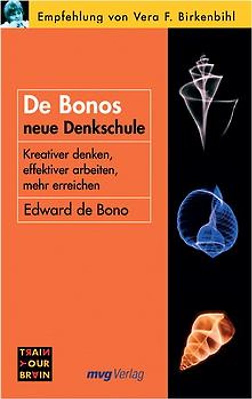 De Bono's neue Denkschule. Kreativer denken, effektiver arbeiten, mehr erreichen