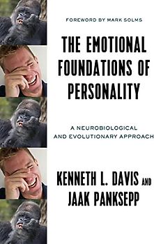 The Emotional Foundations of Personality: A Neurobiological and Evolutionary Approach