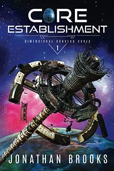 Core Establishment (Dimensional Dungeon Cores, Band 1)