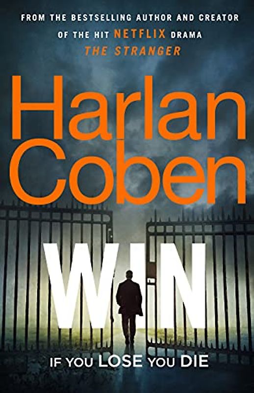 Win: New from the #1 bestselling creator of the hit Netflix series The Stranger