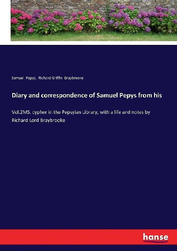 Diary and correspondence of Samuel Pepys from his