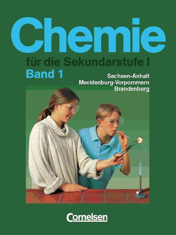 Chemie für die Sekundarstufe I. Sachsen-Anhalt, Mecklenburg-Vorpommern und Brandenburg / Band 1 - Schülerbuch