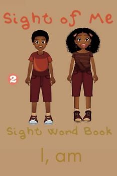 Sight of Me: Sight Word Book: I Am (Sight of Me: Sight Word Book Reading Program)