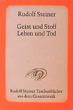 Geist und Stoff, Leben und Tod
